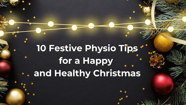 Festive physio tips